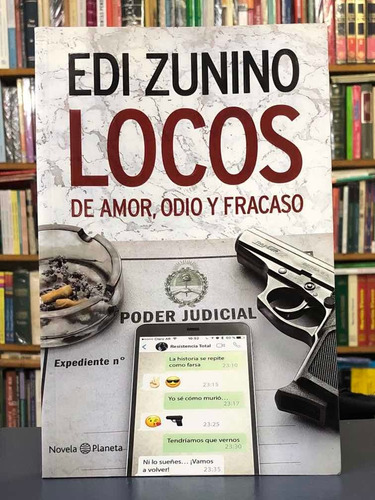 Locos De Amor, Odio Y Fracaso - Edi Zunino - Planeta