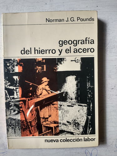 Geografia Del Hierro Y El Acero Norma J. G. Pounds