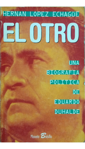 El Otro / Hernán López Echague / Ed. Planeta Usado 