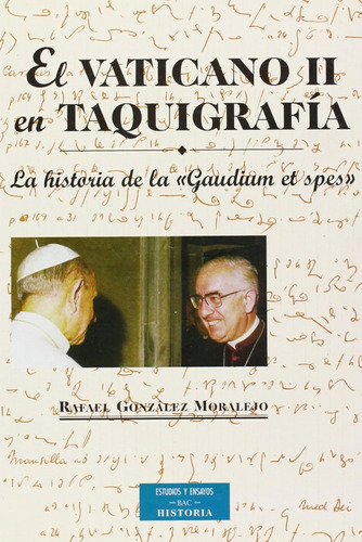 El Vaticano Ii En Taquigrafía: La Historia De La Gaudium Et 