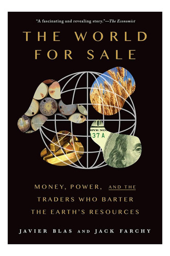The World for Sale : Money, Power, and the Traders Who Barter the Earth's Resources, de Blas, Javier. Editorial OEM, tapa blanda en inglés