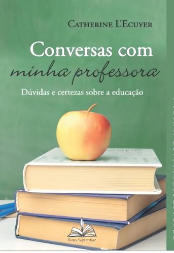 Conversas Com Minha Professora, De Catherine L''ecuyer. Editora Fons Sapientiae, Capa Mole, Edição 1 Em Português, 2022