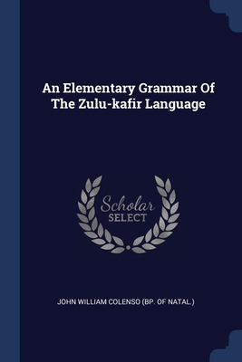 Libro An Elementary Grammar Of The Zulu-kafir Language - ...