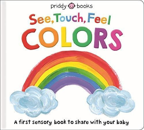 See, Touch, Feel: Colors - (libro En Inglés)