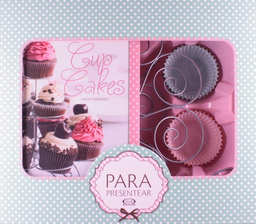Cupcakes, de (Editor) Vergara & Riba Editoras. Presentes de dar água na boca Editorial Vergara & Riba Editoras, capa dura em português, 2014