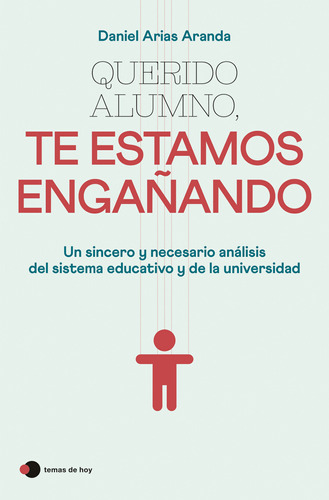 Querido Alumno, Te Estamos Engañando - Arias Aranda  - *