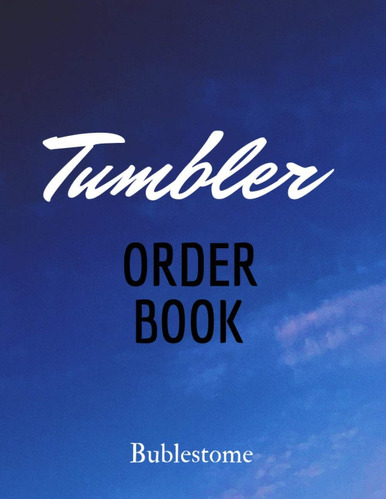 Libro: Tumbler Order Book: Tumbler Custom Order Form Log Boo