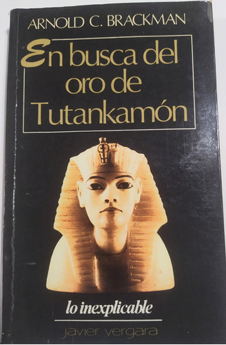 En Busca Del Oro De Tutankamón . Arnold Brackman