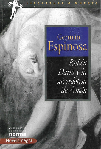 Ruben Dario Y La Sacerdotisa De  Amorgerman Espinosa