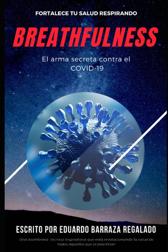 Libro: Breathfulness: El Arma Secreta Contra Covid-19 (re