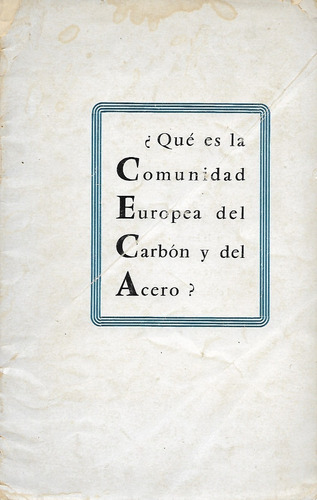 ¿ Qué Es La Comunidad Europea Del Carbón Y Del Acero ?