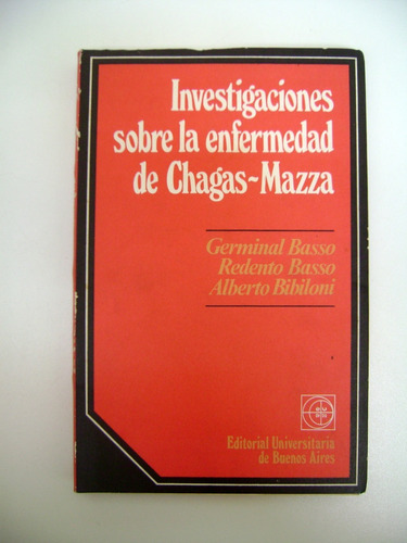 Investigaciones Sobre Enfermedad De Chagas Mazza Basso Boedo