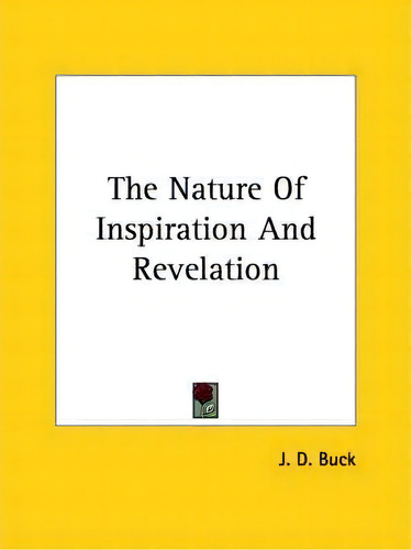 The Nature Of Inspiration And Revelation, De Jirah Dewey Buck. Editorial Kessinger Publishing, Tapa Blanda En Inglés