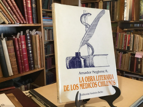 La Obra Literaria De Los Mèdicos Chilenos Amador Neghme