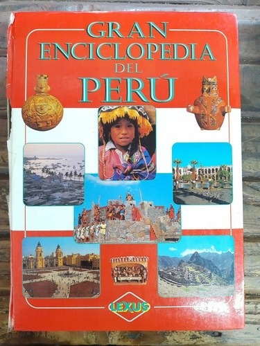 Gran Enciclopedia Del Perú Ed Lexus Leer Atentamente