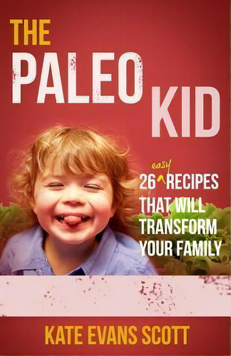 The Paleo Kid, De Kate Evans Scott. Editorial Kids Love Press, Tapa Blanda En Inglés