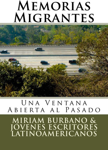 Libro: Memorias Migrantes: Una Ventana Abierta Al Pasado (sp