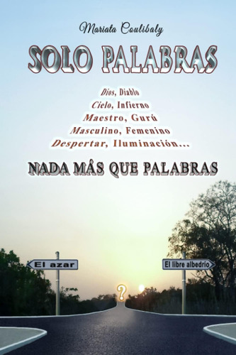 Libro Solo Palabras Nada Más Que Palabras (spanish Edition)