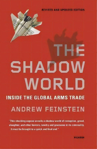 The Shadow World, De Andrew Feinstein. Editorial St Martins Press, Tapa Blanda En Inglés