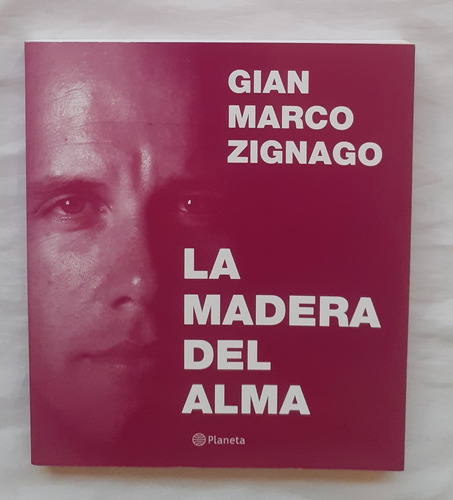 La Madera Del Alma Gian Marco Zignago Libro Original Oferta 