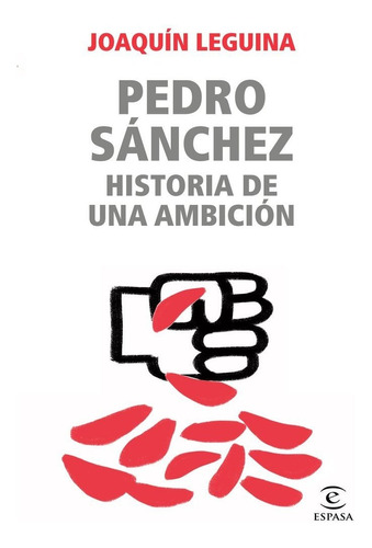 Libro Pedro Sanchez, Una Ambicion Toxica