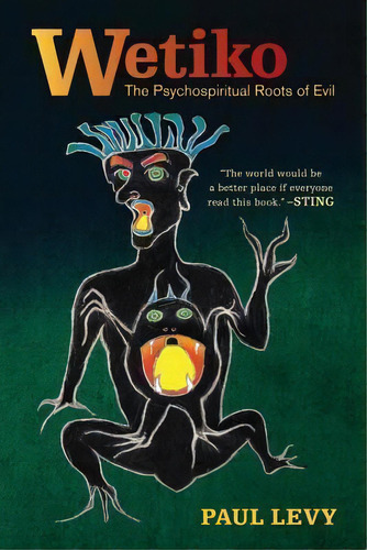 Dispelling Wetiko, De Paul Levy. Editorial North Atlantic Books,u.s., Tapa Blanda En Inglés