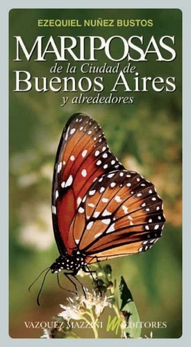 Núñez Bustos: Mariposas Ciudad De Buenos Aires Y Alrededores