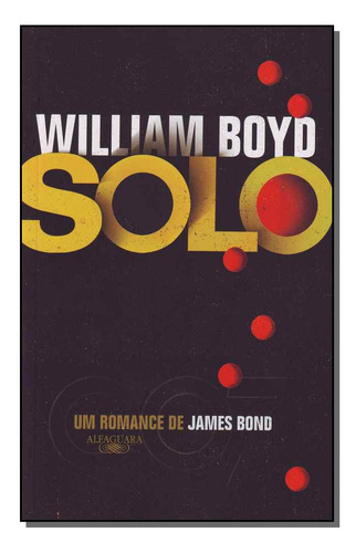 Solo: Solo, De Boyd, William. Ficção, Vol. Ficção. Editorial Alfaguara, Tapa Mole, Edición Ficção En Português, 20