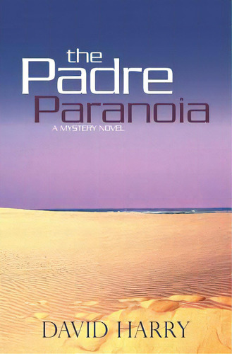 The Padre Paranoia, De Harry, David. Editorial Createspace, Tapa Blanda En Inglés