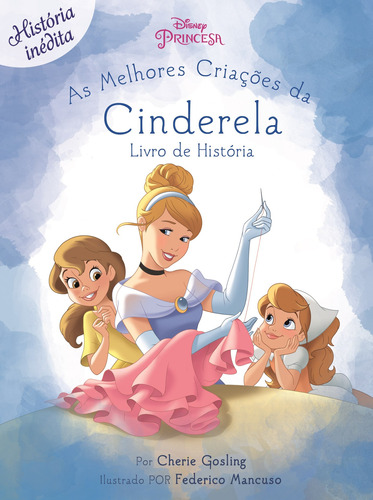 Disney Princesa - As melhores criações da Cinderela - Livro de história, de On Line a. Editora IBC - Instituto Brasileiro de Cultura Ltda, capa mole em português, 2018