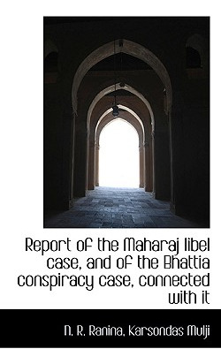 Libro Report Of The Maharaj Libel Case, And Of The Bhatti...