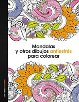 Comprar Mandalas Y Otros Dibujos Antiestrãâ©s Para Colorear, De Aa. Vv.. Editorial Zenith, Tapa Dura En Español