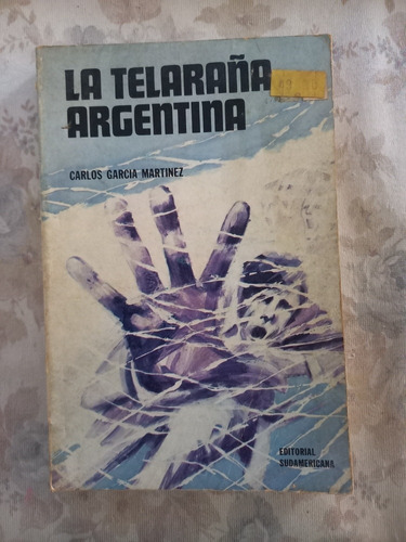 La Telaraña Argentina Carlos García Martinez