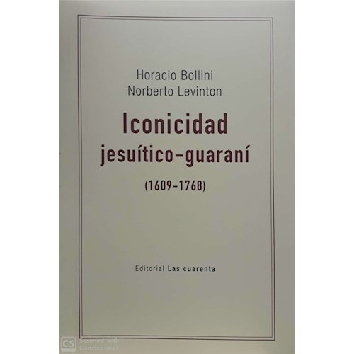Iconicidad Jesuitico Guarani - Bollini, Horacio - Levinton