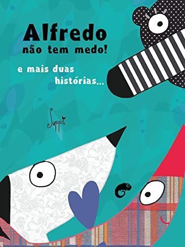 Libro Alfredo Não Tem Medo! De Suppa Faria E Silva