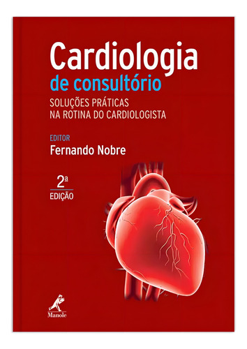 Cardiologia de consultório: Soluções práticas na rotina do cardiologista, de Nobre, Fernando. Editorial Editora Manole Saúde, capa dura em português, 2015