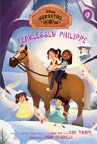 Horsetail Hollow: Fearlessly Philippe-horsetail Hollow, Book 3, De Thorpe, Kiki. Editorial Disney Pr, Tapa Blanda En Inglés
