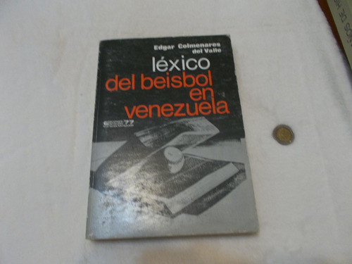 Léxico Del Beisbol En Venezuela.e.colmenares Del Valle-r