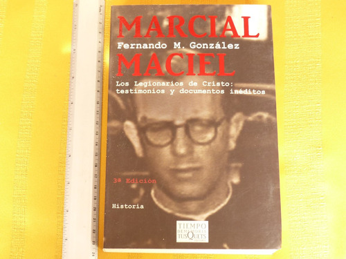 Fernando M. González, Marcial Maciel, Tusquets Editores.