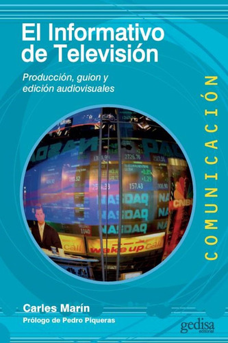 El informativo de televisión: Producción, guion y edición audiovisuales, de Marin, Carles. Serie Comunicación Editorial Gedisa en español, 2018