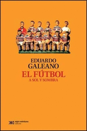 Libro Fútbol A Sol Y Sombra, El (nueva Edición)