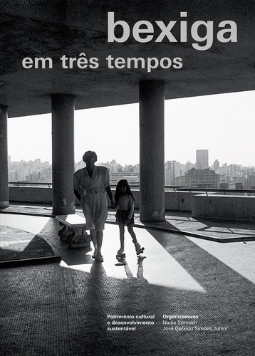 Bexiga em três tempos: Patrimônio cultural e desenvolvimento sustentável, de  Geraldo Simões Junior, José/  Somekh, Nadia. Romano Guerra Editora, capa mole em português, 2020