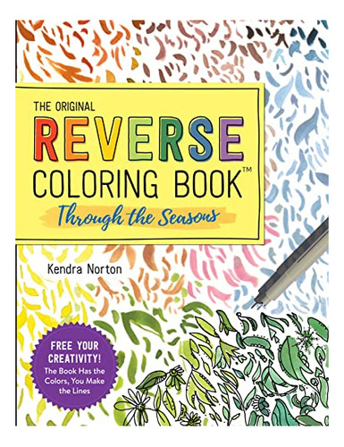 Book : The Reverse Coloring Book Through The Seasons The.