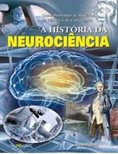 Historia Da Neurociencia, A