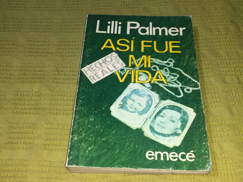 Así Fue Mi Vida - Lilli Palmer -  Emecé