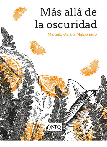 Mas Alla De La Oscuridad, De Miguel Ga. Editorial Npq Editores, Tapa Blanda En Español