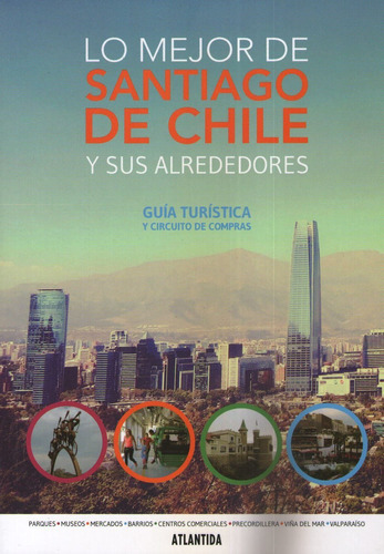 Lo Mejor De Santiago De Chile Y Sus Alrededores