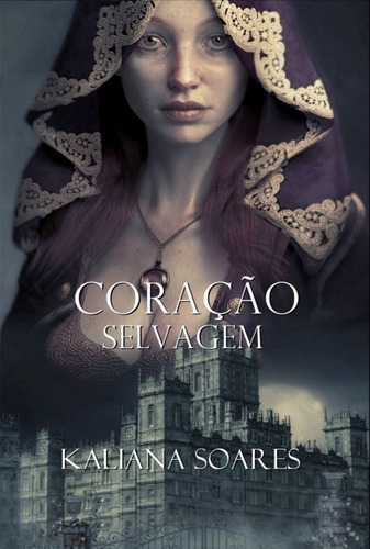 Coração Selvagem, De Kaliana Soares. Série Não Aplicável, Vol. 1. Editora Clube De Autores, Capa Mole, Edição 1 Em Português, 2022