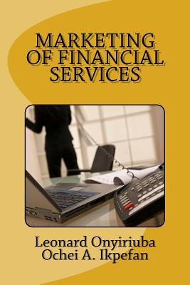 Libro Marketing Of Financial Services - Leonard Onyiriuba