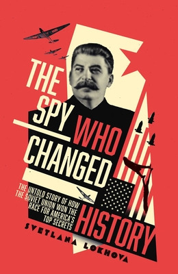 Libro The Spy Who Changed History: The Untold Story Of Ho...